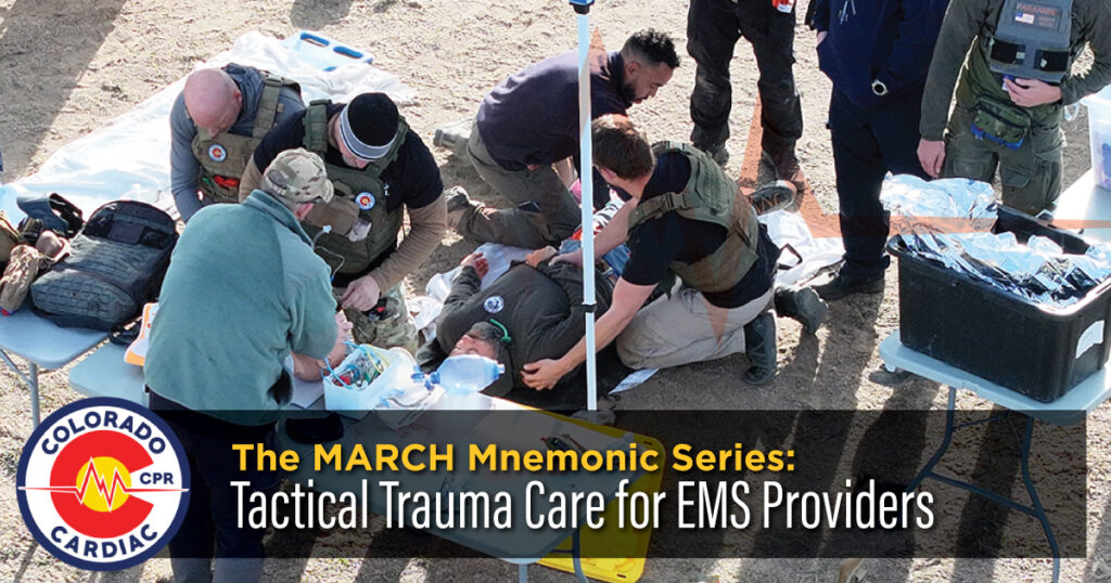 The MARCH Mnemonic Series - Tactical Trauma Care for EMS Providers ...